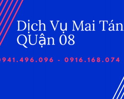 Dịch Vụ Mai Táng Trọn Gói Quận 08