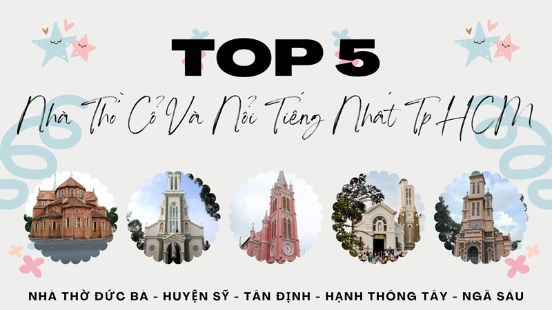 top 5 nhà thờ cổ nổi tiếng nhất sài gòn