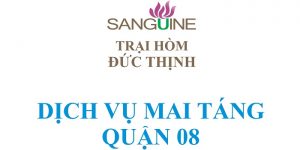 Dịch Vụ Mai Táng Trọn Gói Quận 8 – 2020