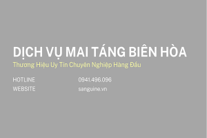 Dịch Vụ Mai Táng Trọn Gói Biên Hoà