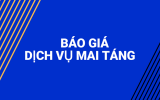 Báo Giá Dịch Vụ Mai Táng