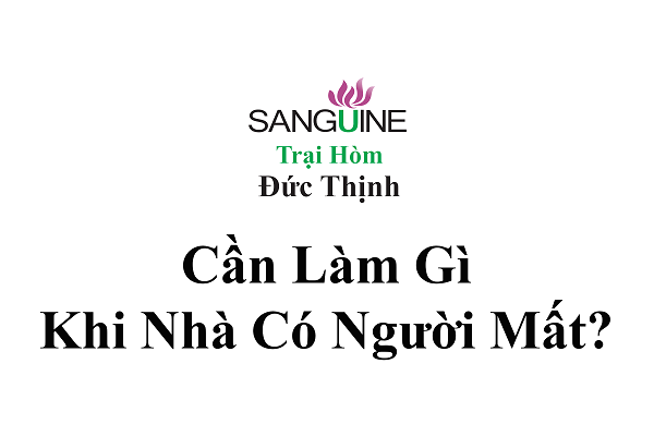 Làm Gì Khi Trong Nhà Có Người Mất ? Cập Nhật 2023