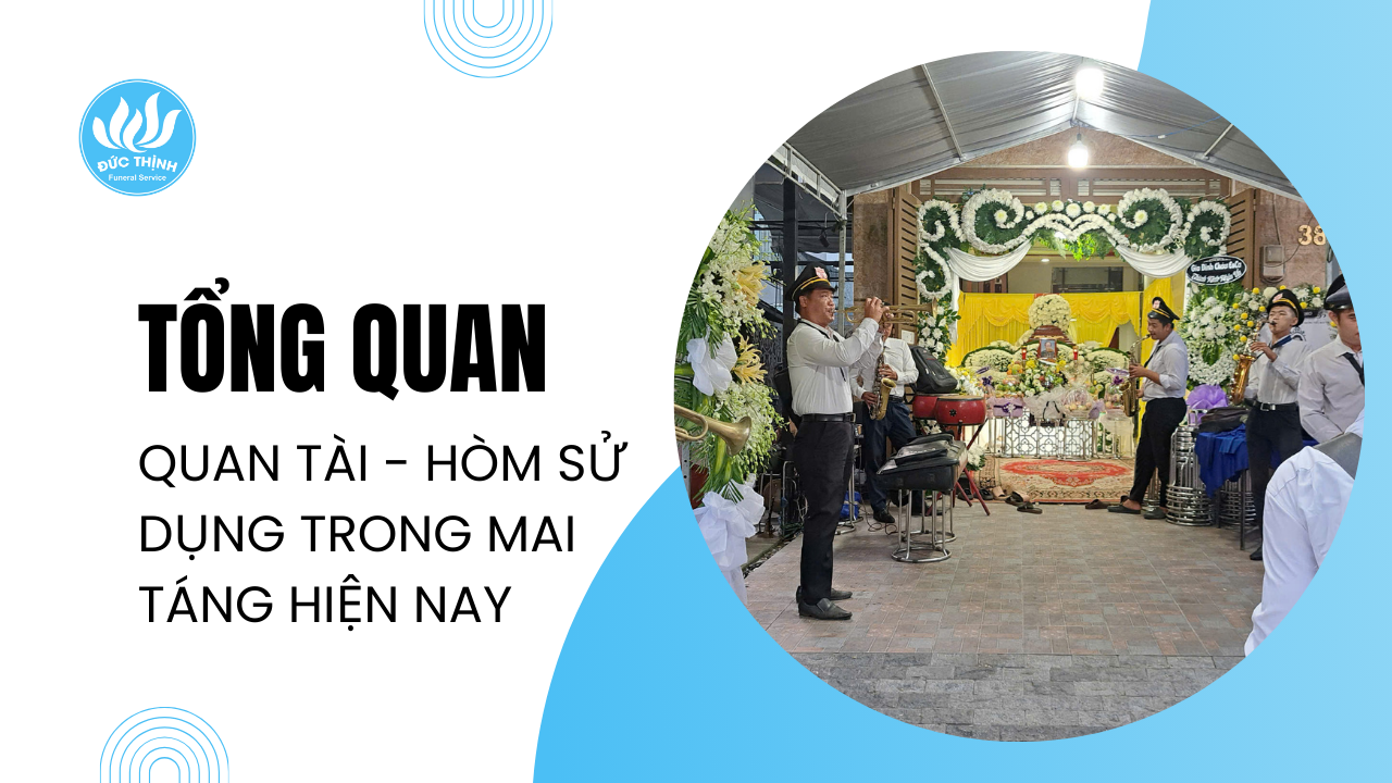 giới thiệu tổng quan về quan tài hòm gỗ mai táng