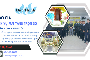 Báo Giá Dịch Vụ Mai Táng Trọn Gói Cập Nhật Mới T11/2024