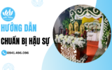 Hướng Dẫn Chi Tiết Chuẩn Bị Hậu Sự Cho Người Mất | Mới 2026