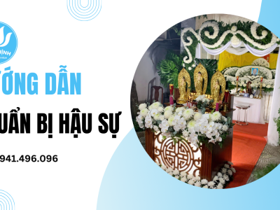 Hướng Dẫn Chi Tiết Chuẩn Bị Hậu Sự Cho Người Mất