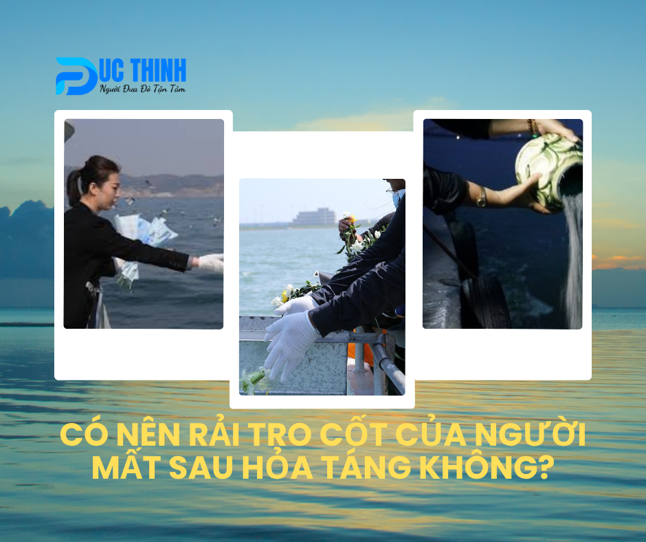 có nên rải tro cốt người mất sau hỏa táng không