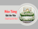 Gói Hỏa Táng Trọn Gói An Yên – Giá 69,000,000Vnđ