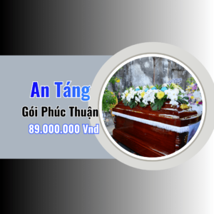 Gói An Táng Phúc Thuận – Giá Trọn Gói Là 89,000,000Vnđ