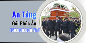 Gói An Táng Phúc Ân – Chi Phí Trọn Gói Là 159,000,000Vnđ