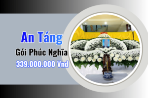 Gói An Táng Cao Cấp Trọn Gói – Phúc Nghĩa | Giá 339,000,000Vnđ
