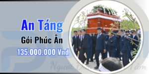 Gói An Táng Phúc Ân – Chi Phí Trọn Gói Là 135,000,000Vnđ