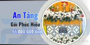 Gói An Táng Phúc Hiếu – Trọn Gói Giá 55,000,000Vnđ