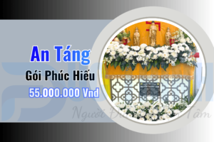 Gói An Táng Phúc Hiếu – Trọn Gói Giá 55,000,000Vnđ