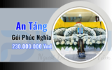 Gói An Táng Cao Cấp Trọn Gói – Phúc Nghĩa – Giá 230,000,000Vnđ