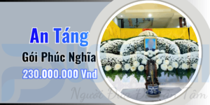 Gói An Táng Cao Cấp Trọn Gói – Phúc Nghĩa – Giá 230,000,000Vnđ