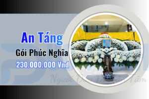 Gói An Táng Cao Cấp Trọn Gói – Phúc Nghĩa – Giá 230,000,000Vnđ