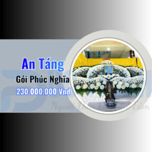 Gói An Táng Cao Cấp Trọn Gói – Phúc Nghĩa – Giá 230,000,000Vnđ
