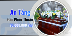 Gói An Táng Phúc Thuận – Giá Trọn Gói Là 95,000,000Vnđ