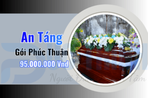 Gói An Táng Phúc Thuận – Giá Trọn Gói Là 95,000,000Vnđ