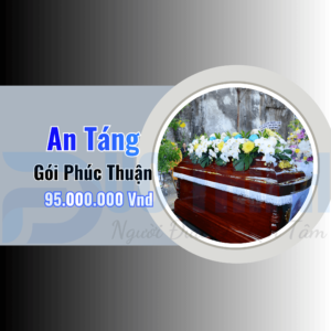Gói An Táng Phúc Thuận – Giá Trọn Gói Là 95,000,000Vnđ