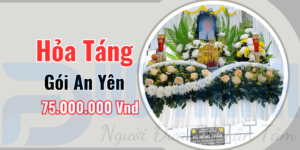Gói Hỏa Táng Trọn Gói An Yên – Giá 75,000,000Vnđ